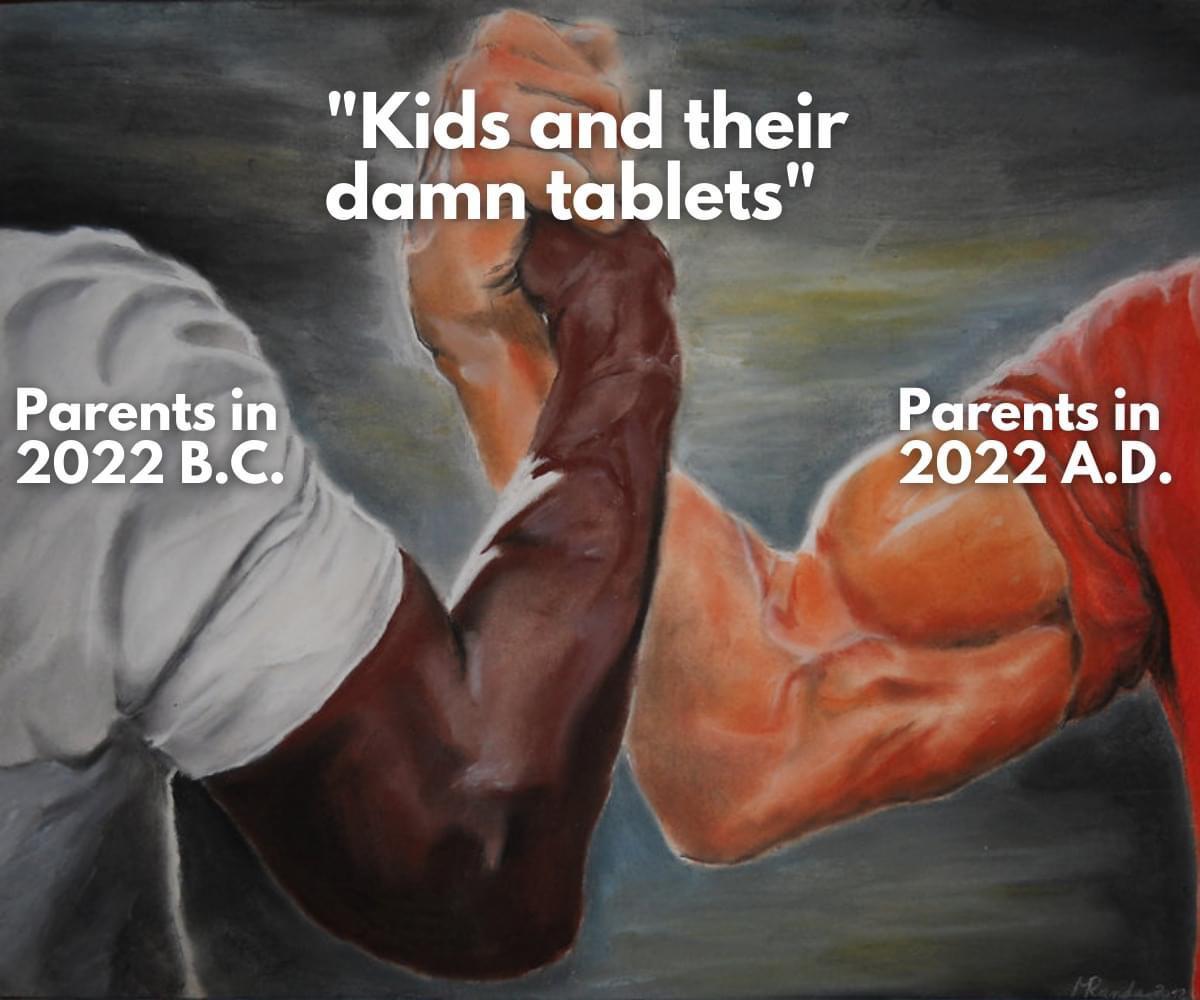monday morning randomness - dillon and dutch handshake - Parents in 2022 B.C "Kids and their damn tablets" Parents in 2022 A.D. Manda