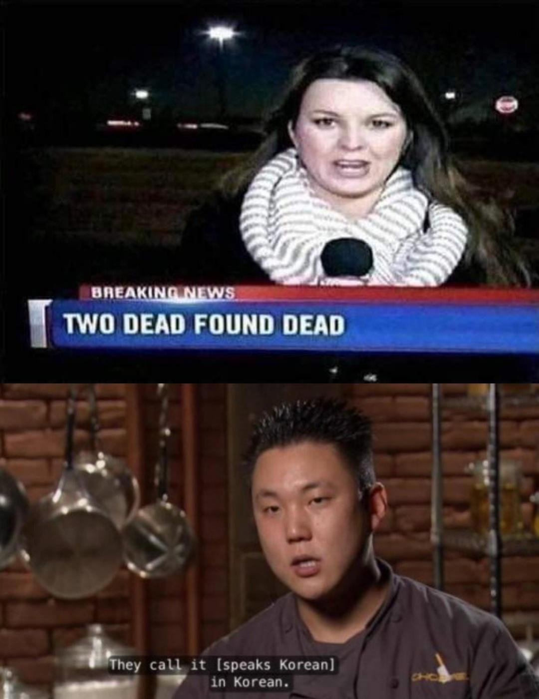 daily dose of randoms - photo caption - Breaking News Two Dead Found Dead They call it speaks Korean in Korean.