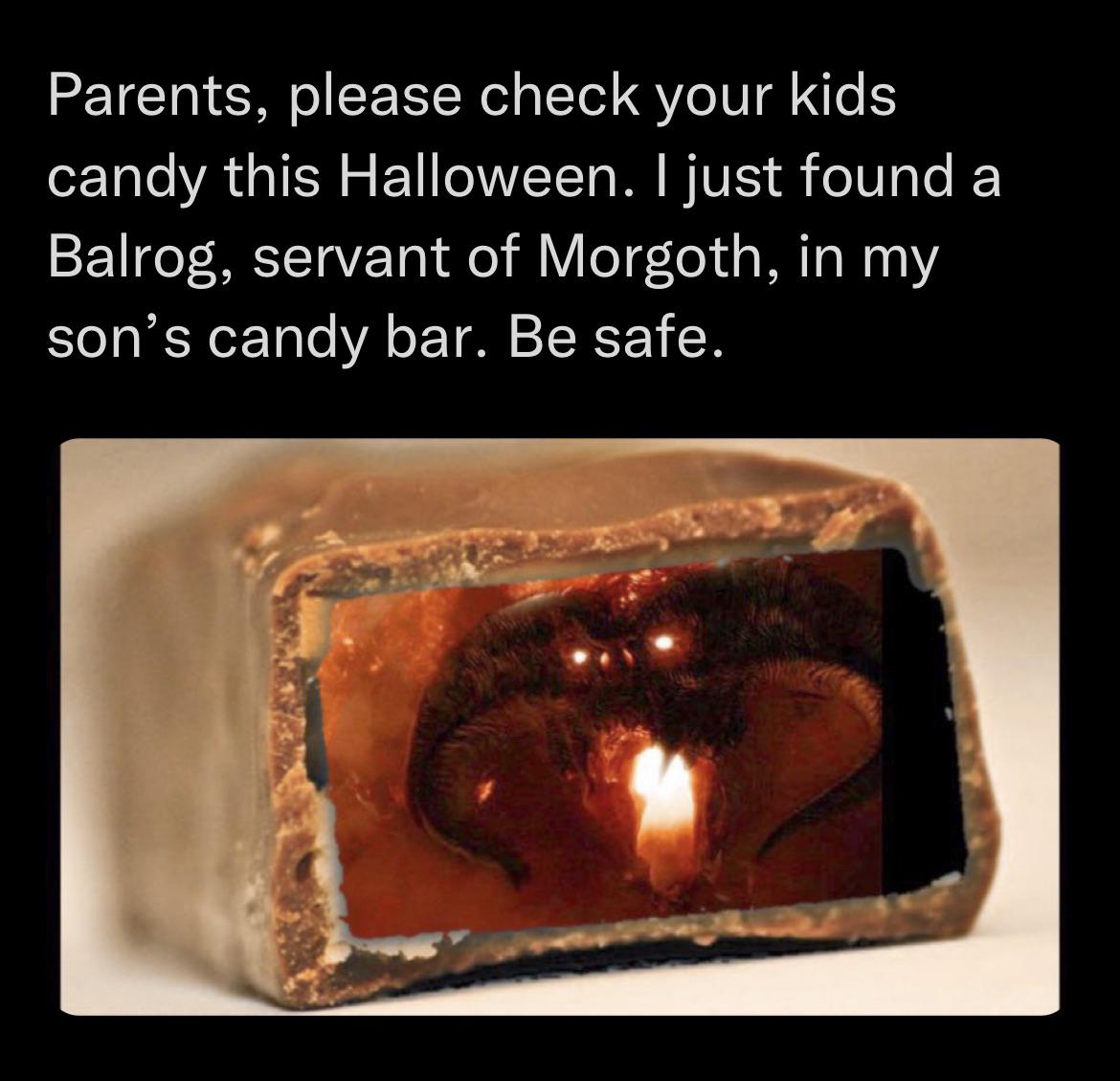 monday morning randomness - heat - Parents, please check your kids candy this Halloween. I just found a Balrog, servant of Morgoth, in my son's candy bar. Be safe.