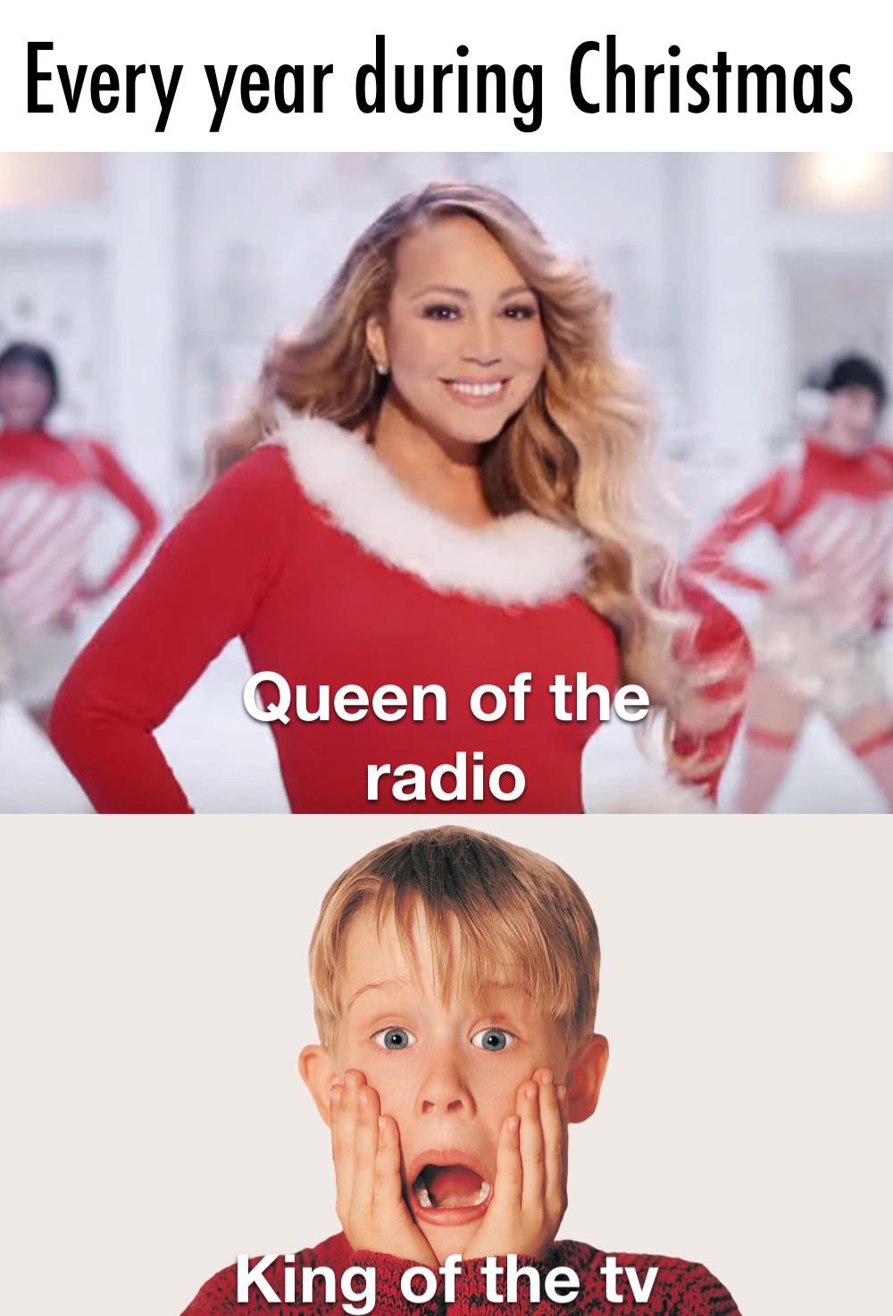 dank memes and funny pics - mariah carey memes christmas - Every year during Christmas Queen of the radio King of the tv Saray