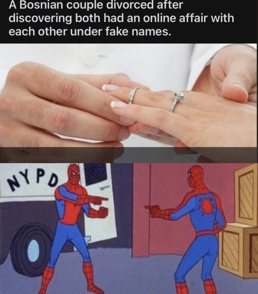 funny and dank memes - hand - A Bosnian couple divorced after discovering both had an online affair with each other under fake names. Nypd