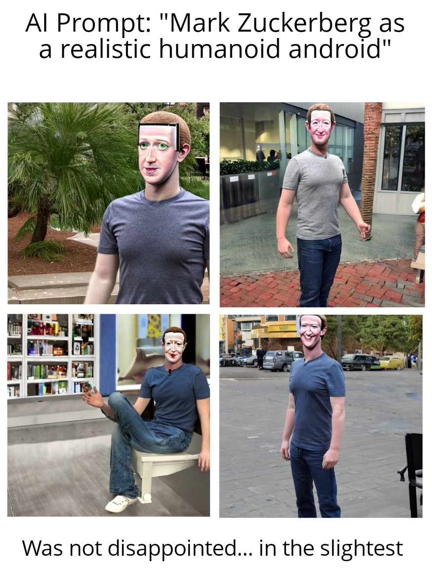 funny friday memes -  jeans - Al Prompt "Mark Zuckerberg as a realistic humanoid android" Was not disappointed... in the slightest