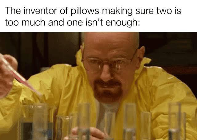 funny friday memes -  door memes roblox gif - The inventor of pillows making sure two is too much and one isn't enough