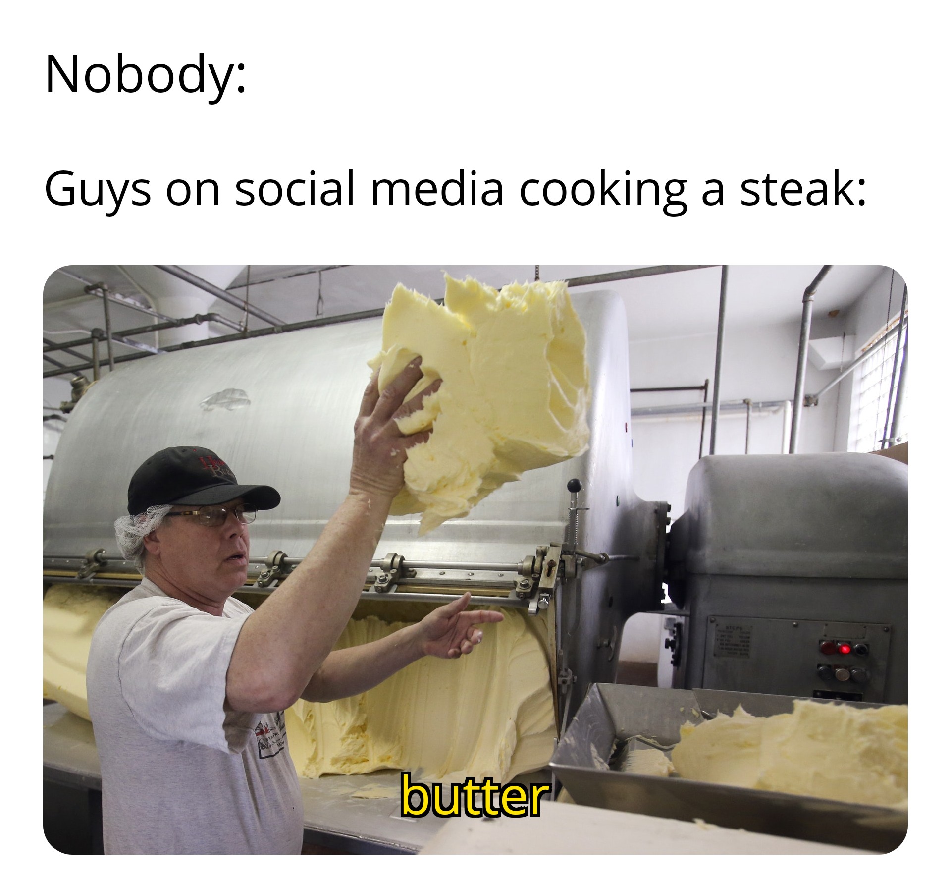 funny memes and pics - Steak - Nobody Guys on social media cooking a steak C butter