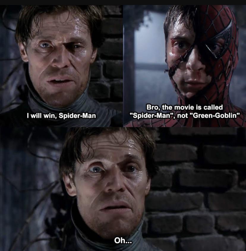 funny dank memes - william afton fnaf movie - I will win, SpiderMan Bro, the movie is called "SpiderMan", not "GreenGoblin" 814 Oh...