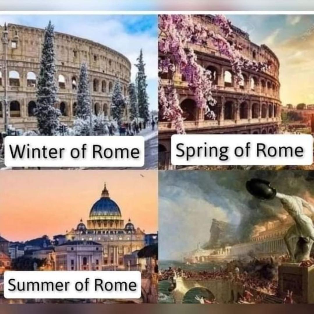 funny dank memes - landmark - Winter of Rome Summer of Rome Spring of Rome