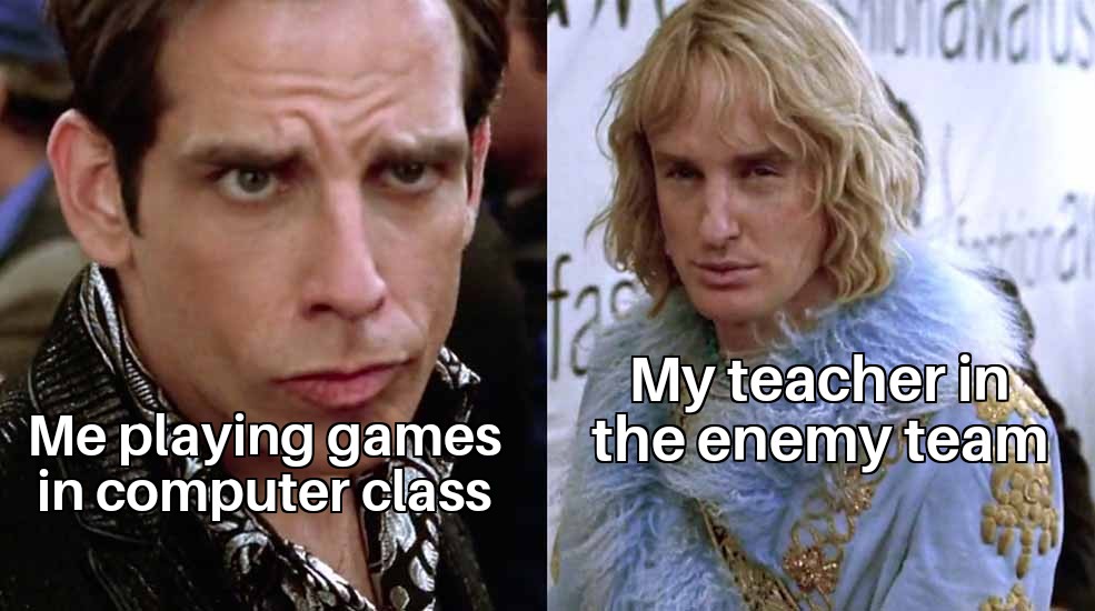 funny memes - zoolander meme - Me playing games in computer class fac My teacher in the enemy team