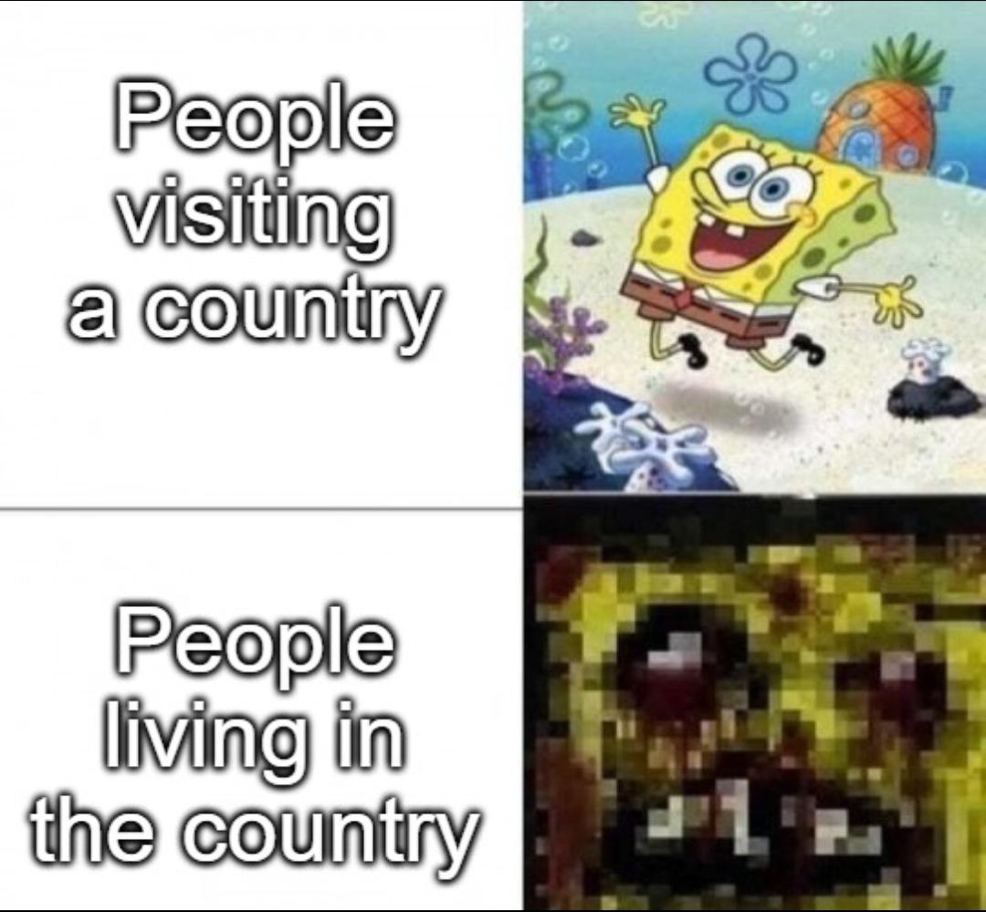 funny memes - bob - People visiting a country People living in the country