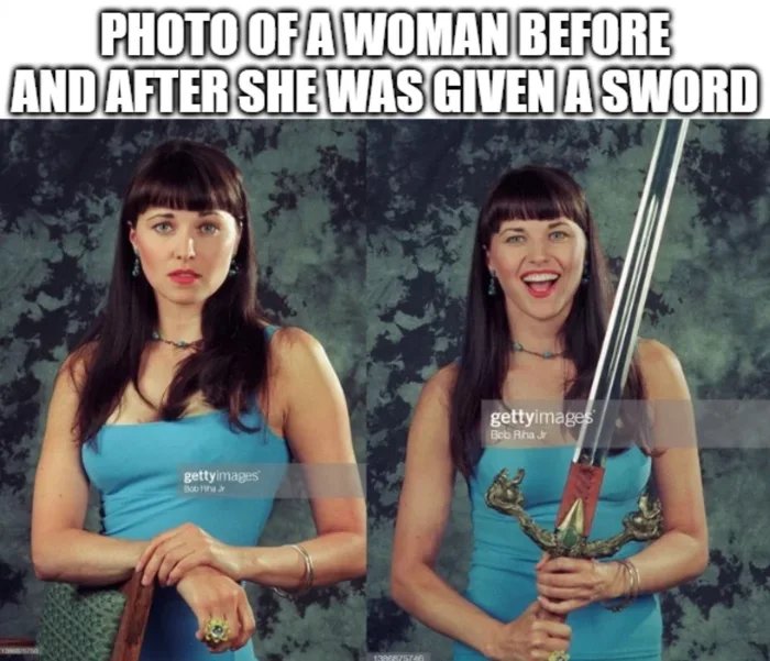 funny memes and pics - Internet meme - Photo Of A Woman Before And After She Was Given A Sword gettyimages Boor 139987574G gettyimages Bob Riha J 63