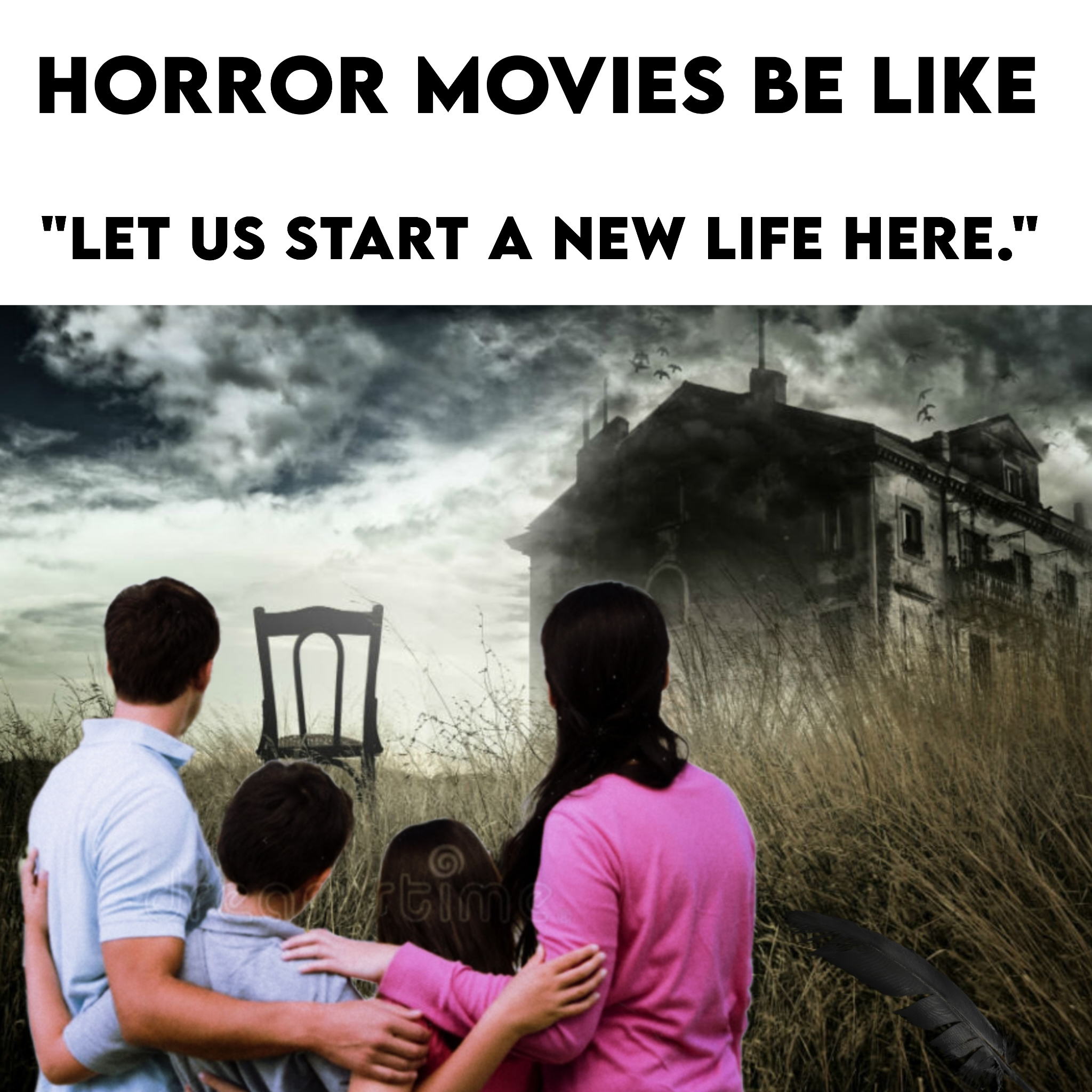 funny memes - Horror - Horror Movies Be "Let Us Start A New Life Here."