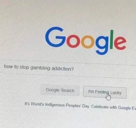 funny memes - overflow button google - Google how to stop gambling addiction? Google Search I'm Feeling Lucky It's World's Indigenous Peoples' Day Celebrate with Google Ea