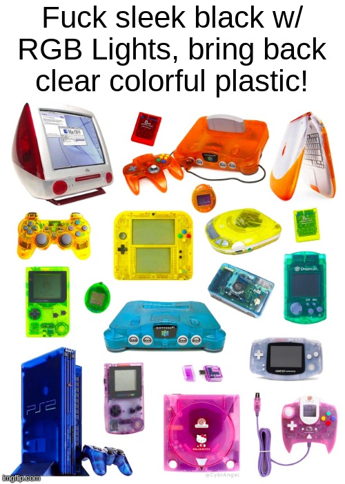 funny memes and pics - see through electronics - Fuck sleek black w Rgb Lights, bring back clear colorful plastic! imgflip.com Mater