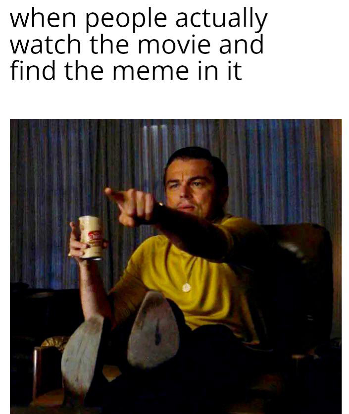 dank memes funny jokes --  hey that me meme - when people actually watch the movie and find the meme in it