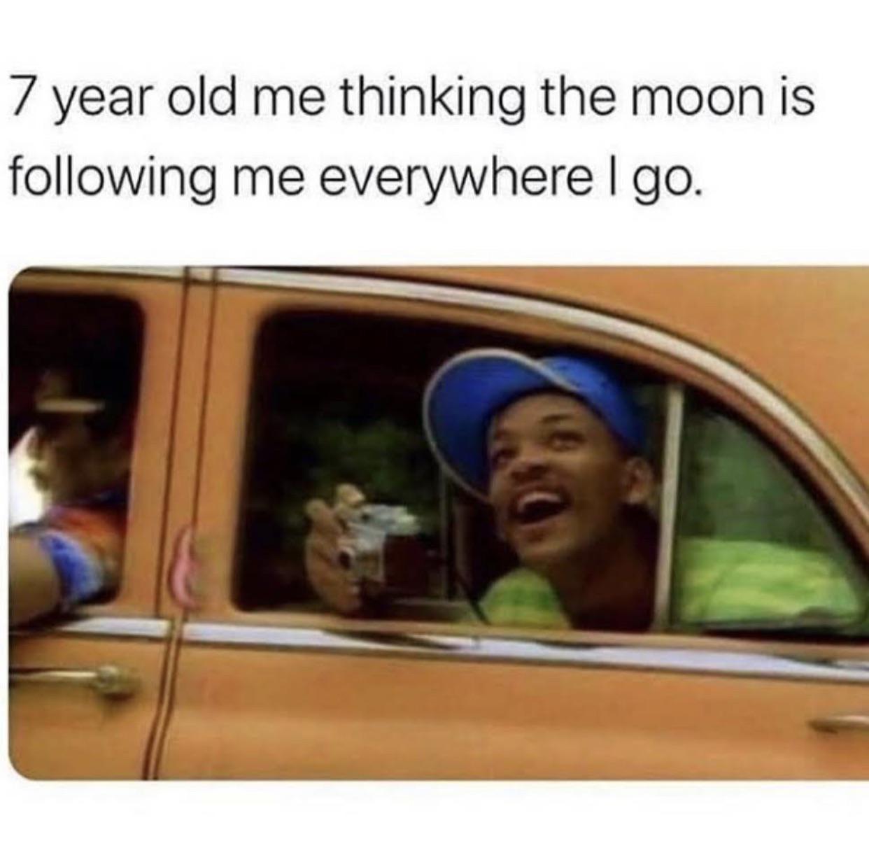 dank memes funny jokes - photo caption - 7 year old me thinking the moon is ing me everywhere I go.