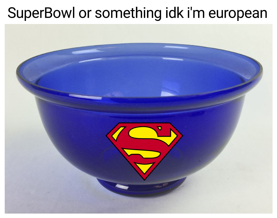 dank memes - cobalt blue - SuperBowl or something idk i'm european S