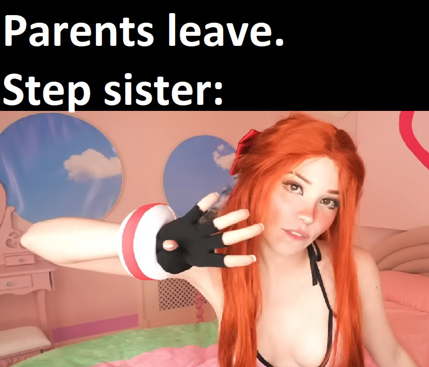 funny memes - mouth - Parents leave. Step sister