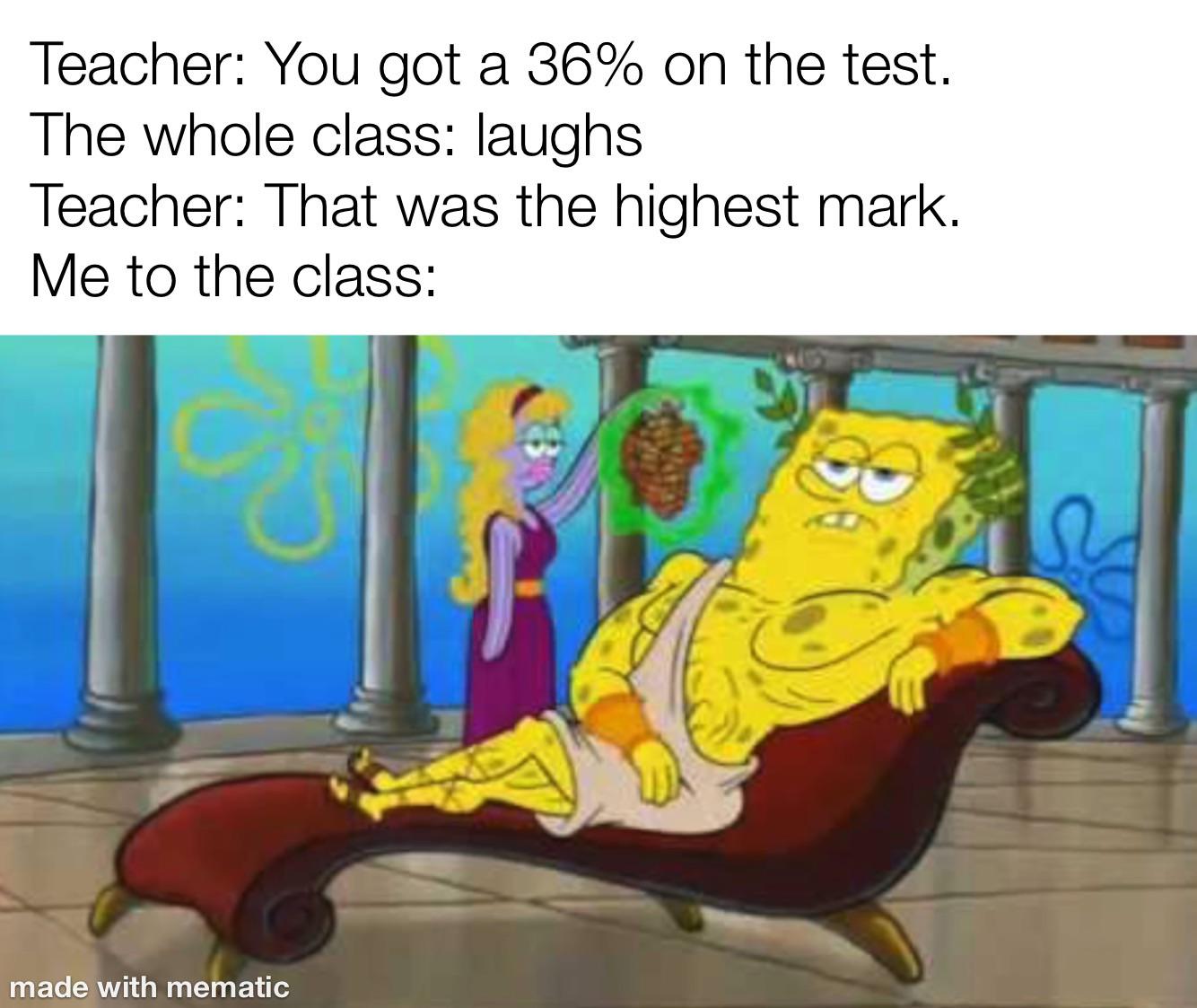 funny memes - cartoon - Teacher You got a 36% on the test. The whole class laughs Teacher That was the highest mark. Me to the class made with mematic Ats