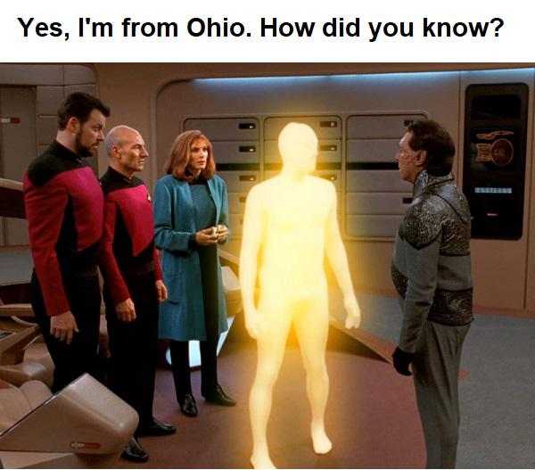 funny memes - Meme - Yes, I'm from Ohio. How did you know? Fo