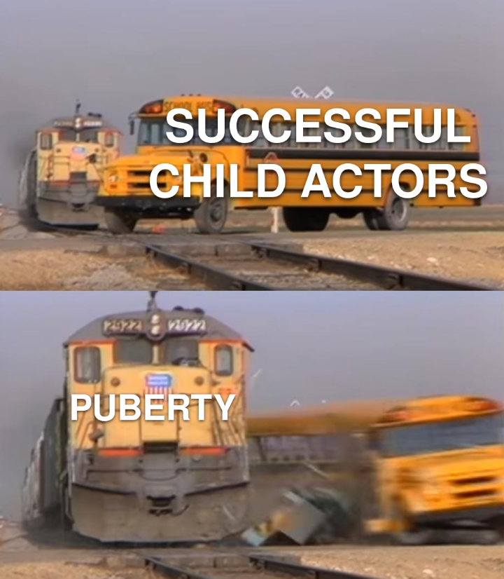 funny memes - train memes - Successful Echild Actors Puberty
