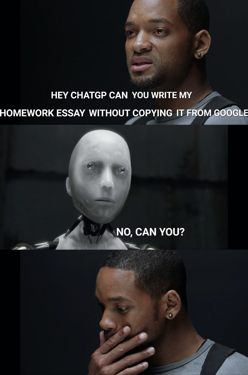 funny memes - Meme - Hey Chatgp Can You Write My Homework Essay Without Copying It From Google No, Can You?