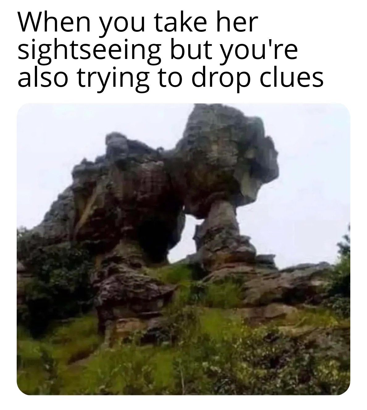 funny memes - nuraghe santu antine - When you take her sightseeing but you're also trying to drop clues