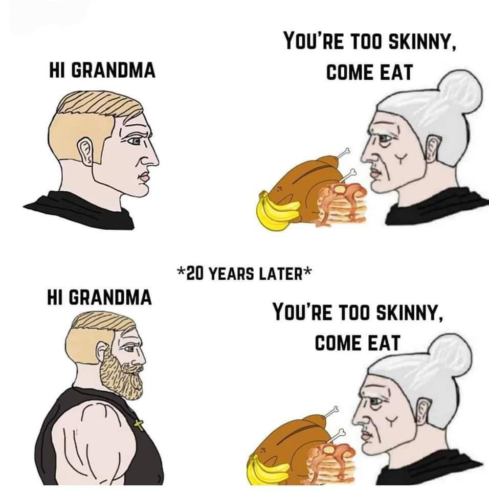 funny memes - cartoon - Hi Grandma Hi Grandma You'Re Too Skinny, Come Eat 20 Years Later You'Re Too Skinny, Come Eat