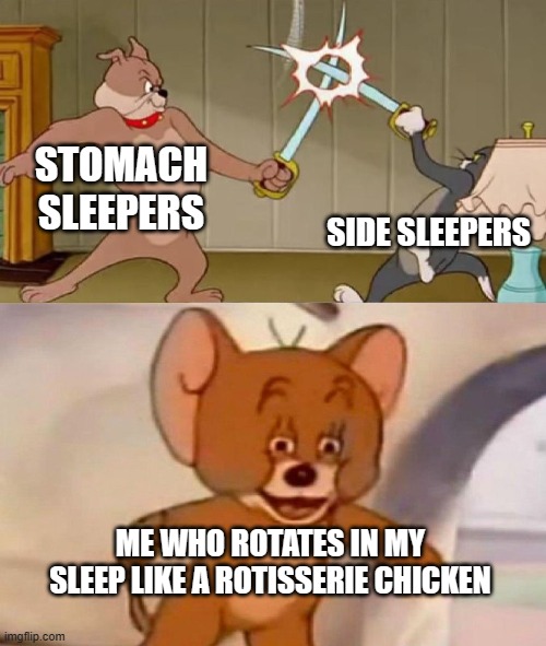 funny memes - meme pre workout - Stomach Sleepers Side Sleepers Me Who Rotates In My Sleep A Rotisserie Chicken imgflip.com