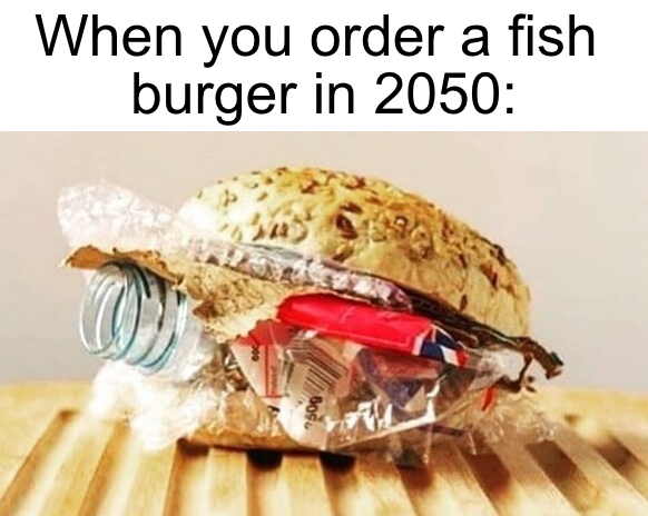 funny memes - chemicals in food - When you order a fish burger in 2050