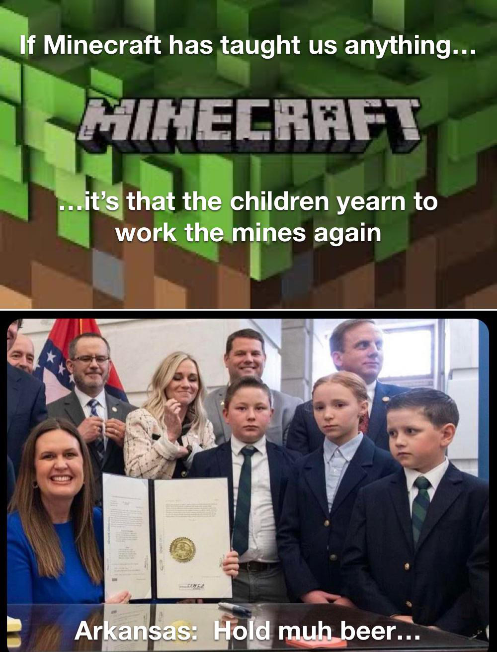 funny memes and pics - conversation - If Minecraft has taught us anything... Minecraft ...it's that the children yearn to work the mines again Arkansas Hold muh beer...
