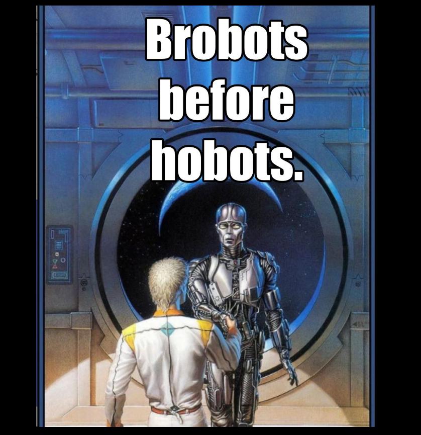 dank memes - asimov robots and empire - D Hra Keraj Brobots before hobots.
