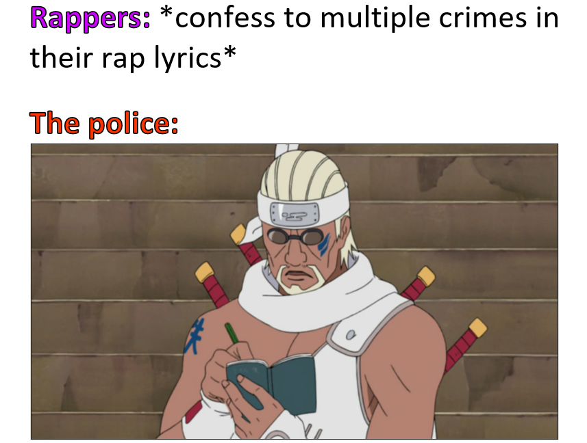 dank memes - killer bee - Rappers confess to multiple crimes in their rap lyrics The police 6