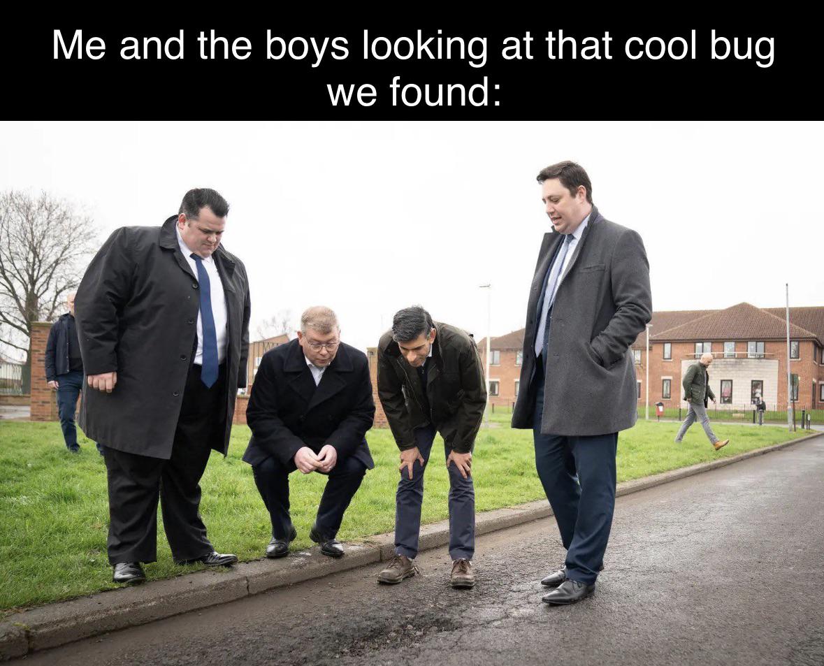 funny memes -  Rishi Sunak - Me and the boys looking at that cool bug we found