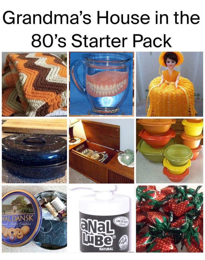 dank memes - grandma's house in the 80s starter pack - Grandma's House in the 80's Starter Pack Yal Dansk nish Butter Cookies Sif aNaL LuBe Natural Lovers Lube Of Choice Worldwide