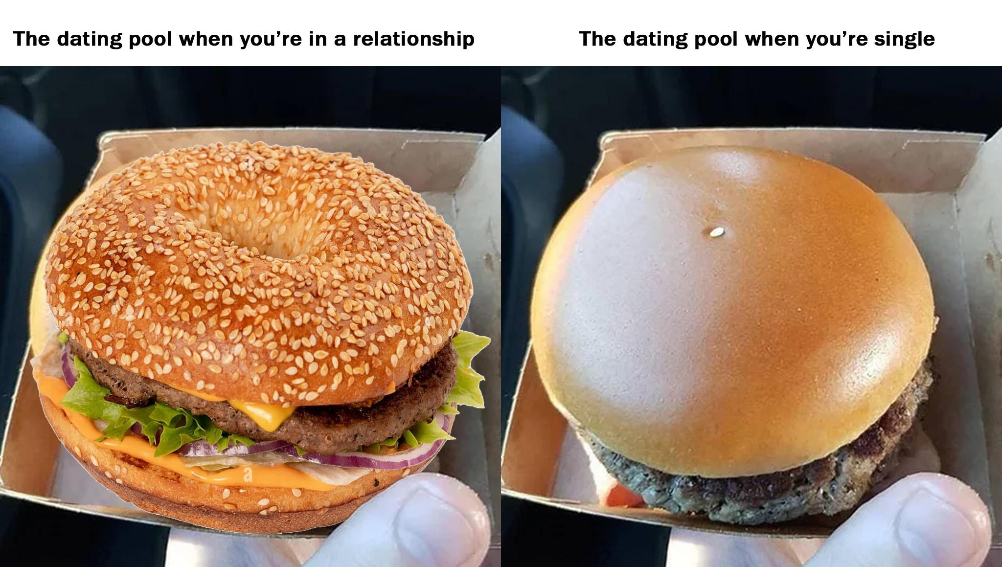 dank memes - veggie burger - The dating pool when you're in a relationship The dating pool when you're single