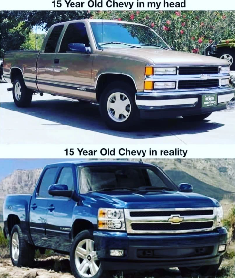 dank memes - 15 Year Old Chevy in my head 15 Year Old Chevy in reality Wen