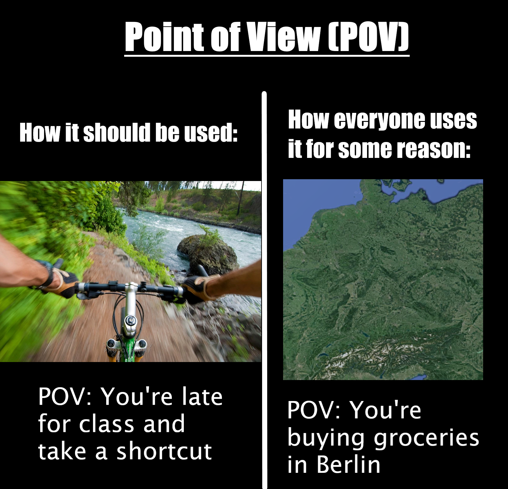 dank memes -  water resources - Point of View Pov How it should be used Pov You're late for class and take a shortcut How everyone uses it for some reason Pov You're buying groceries in Berlin