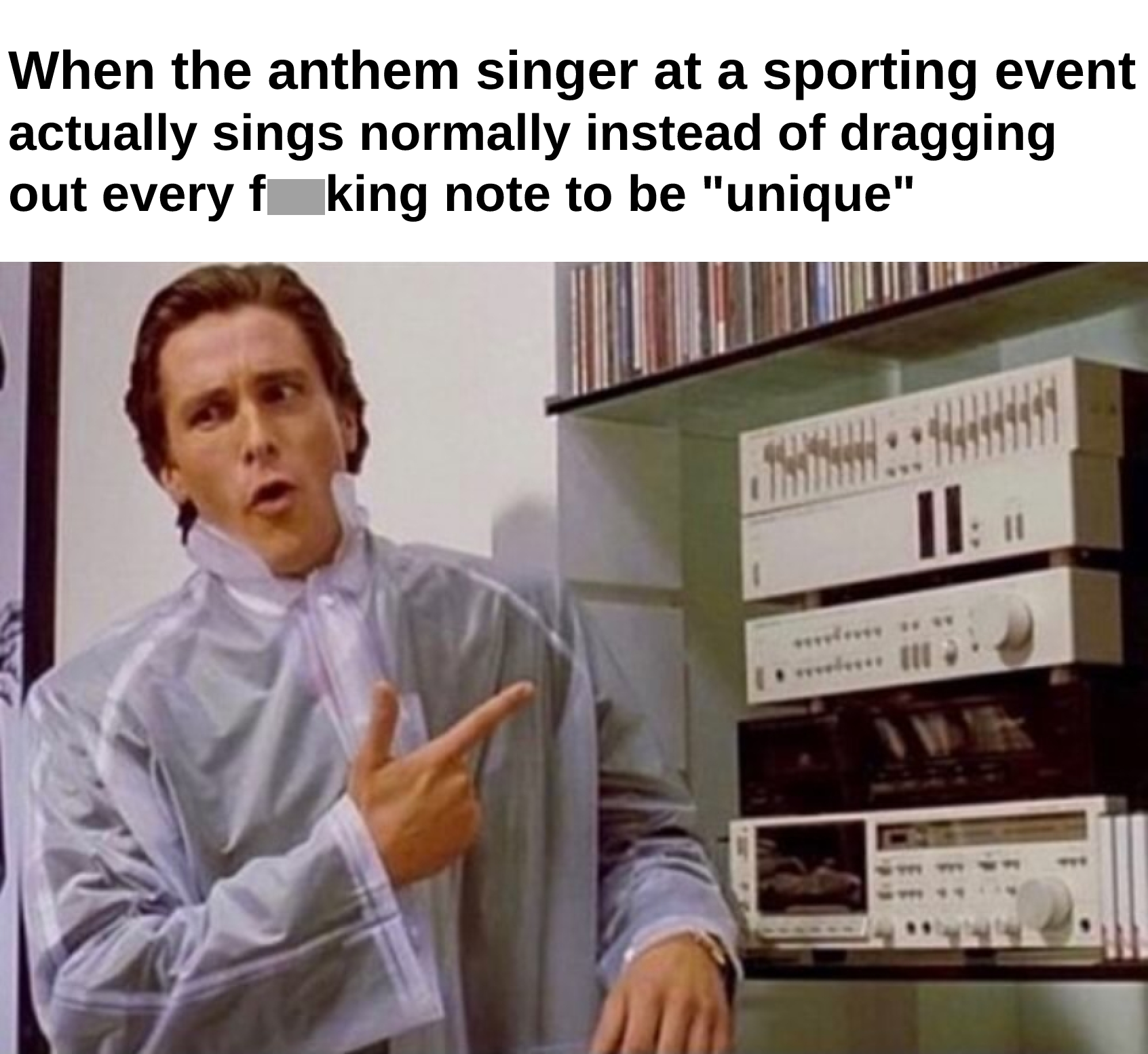 dank memes -  beatles fans when the worst song you ve ever heard comes on - When the anthem singer at a sporting event actually sings normally instead of dragging out every f king note to be "unique" 11 11