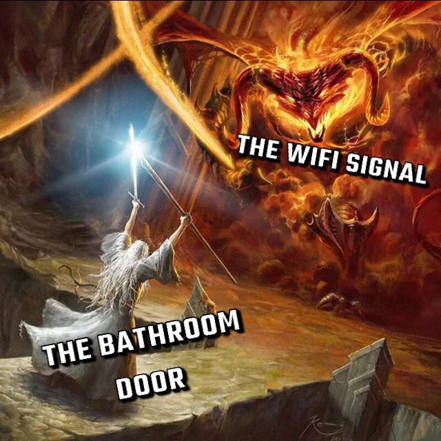 dank memes -  you shall not pass - The Wifi Signal The Bathroom Door 2011