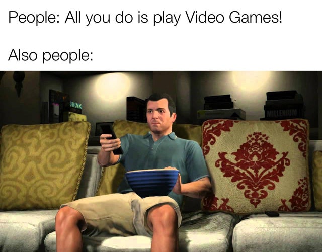 funny memes - gamer video game memes - People All you do is play Video Games! Also people M Millenium