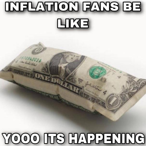 funny memes - hyperflation and stagflation - Inflation Fans Be 57094203A Angered One Dollar 057 J Wafer 4 Yooo Its Happening