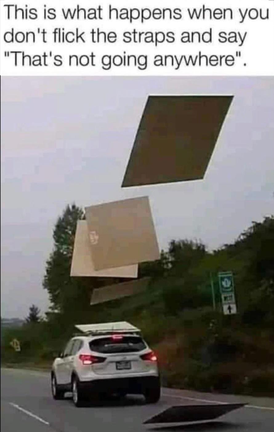 funny memes- road - This is what happens when you don't flick the straps and say "That's not going anywhere".