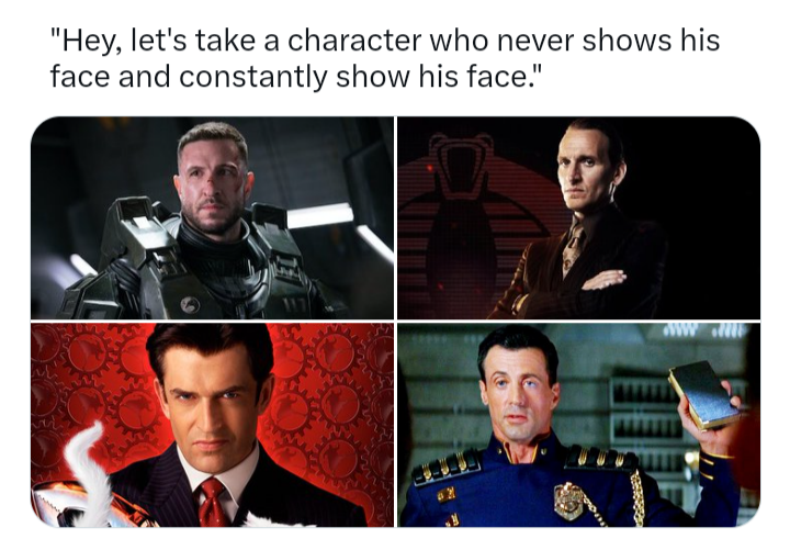 funny memes - photo caption - "Hey, let's take a character who never shows his face and constantly show his face." G www