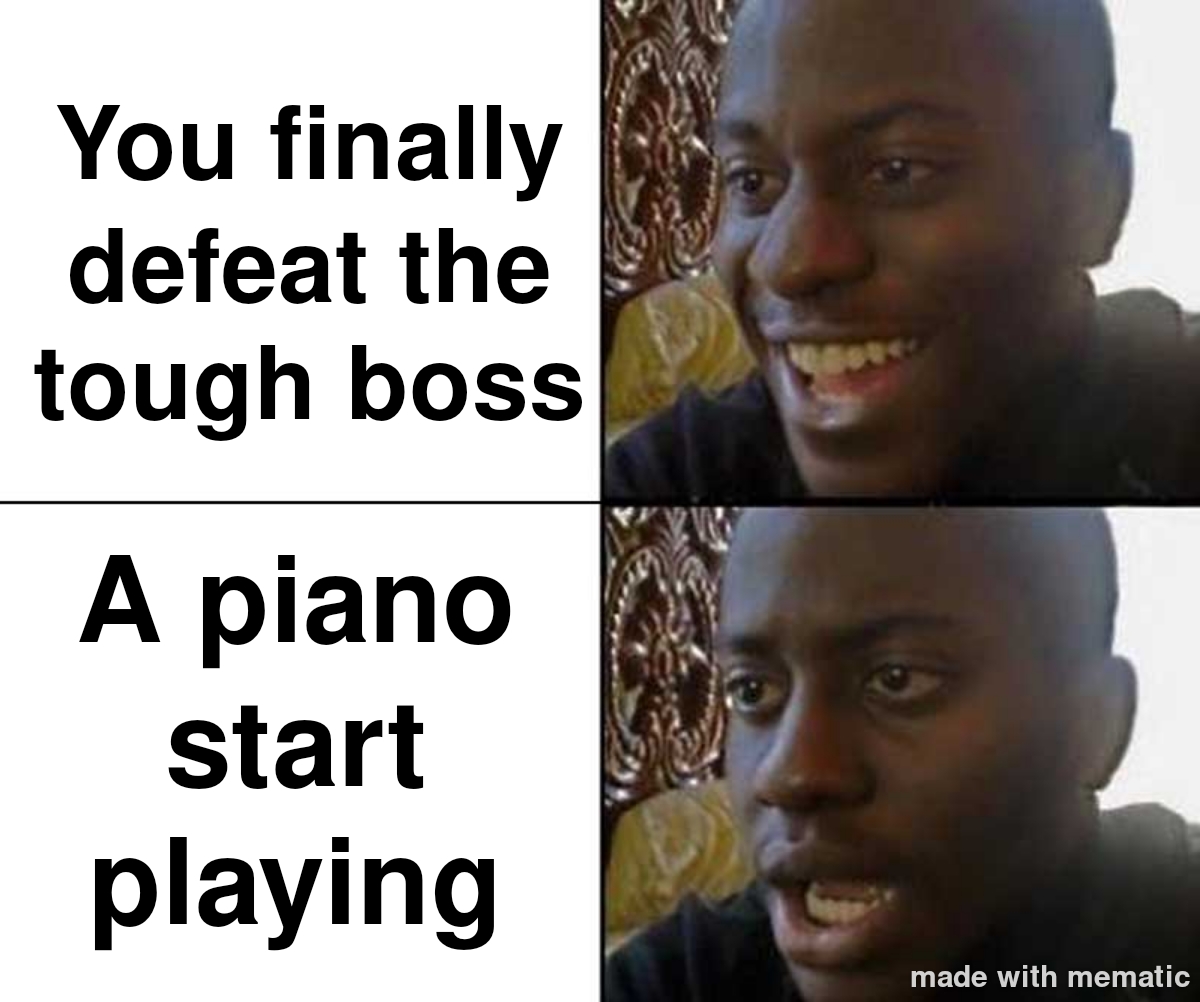 37 funny memes and pics -  photo caption - You finally defeat the tough boss A piano start playing made with mematic