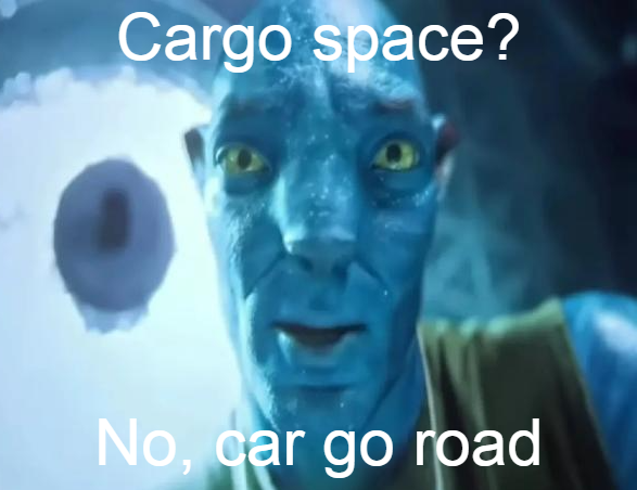 funny memes - end cap - Cargo space? No, car go road
