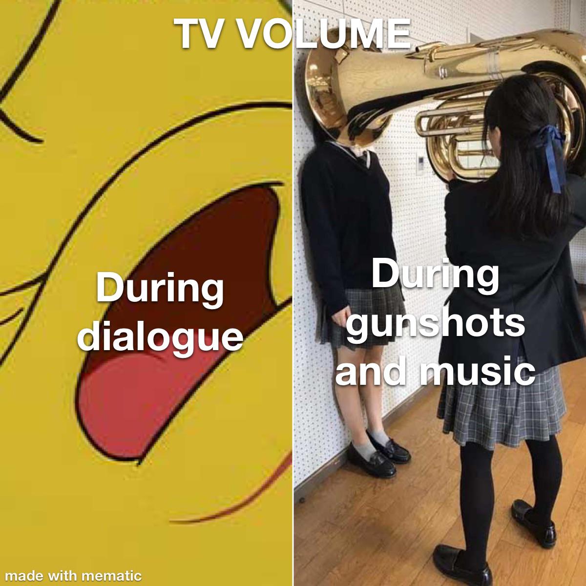 funny memes - girl putting tuba on girl's head template - Tv Volume, During dialogue made with mematic During gunshots and music
