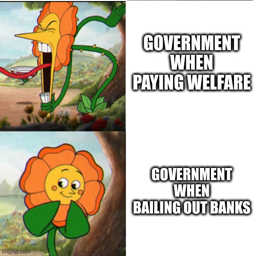 dank memes - school bully meme - imgflip.com Government When Paying Welfare Government When Bailing Out Banks