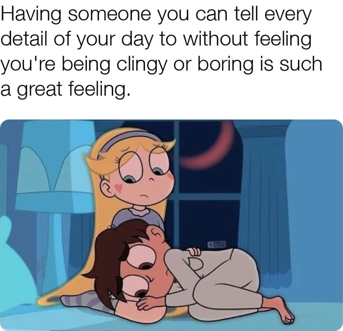 funny memes and pics - cartoon - Having someone you can tell every detail of your day to without feeling you're being clingy or boring is such a great feeling.