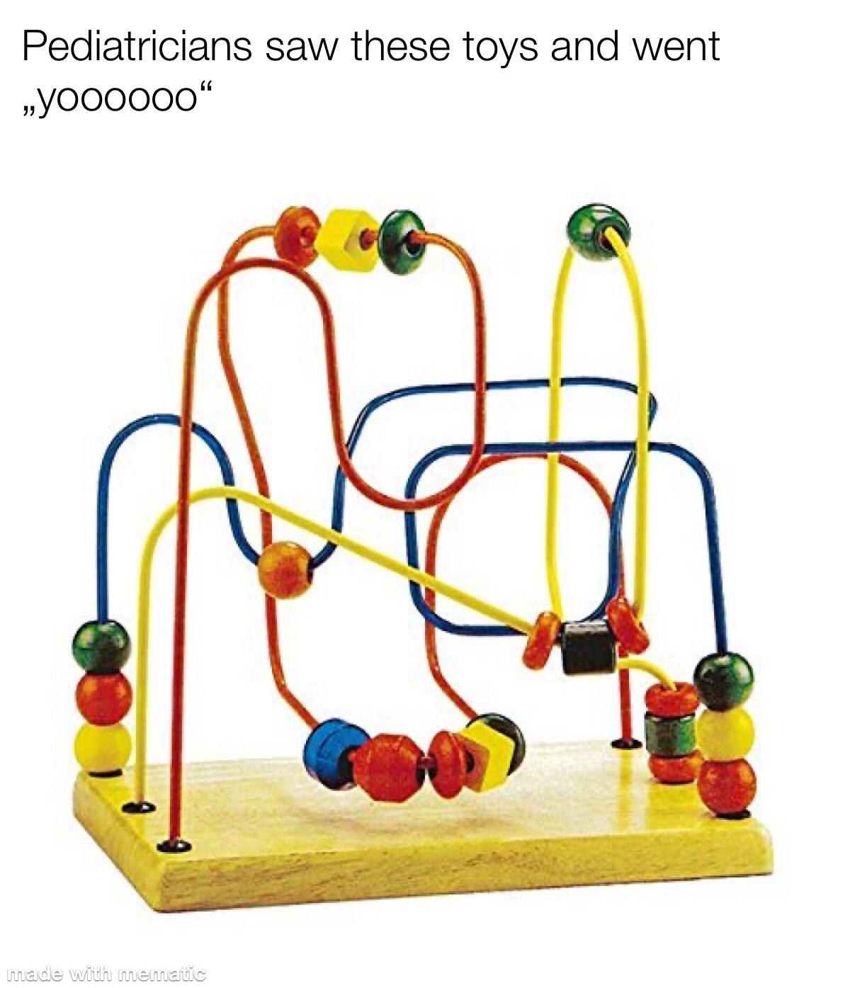funny memes and pics - Pediatricians saw these toys and went yoooooo" made with mematic