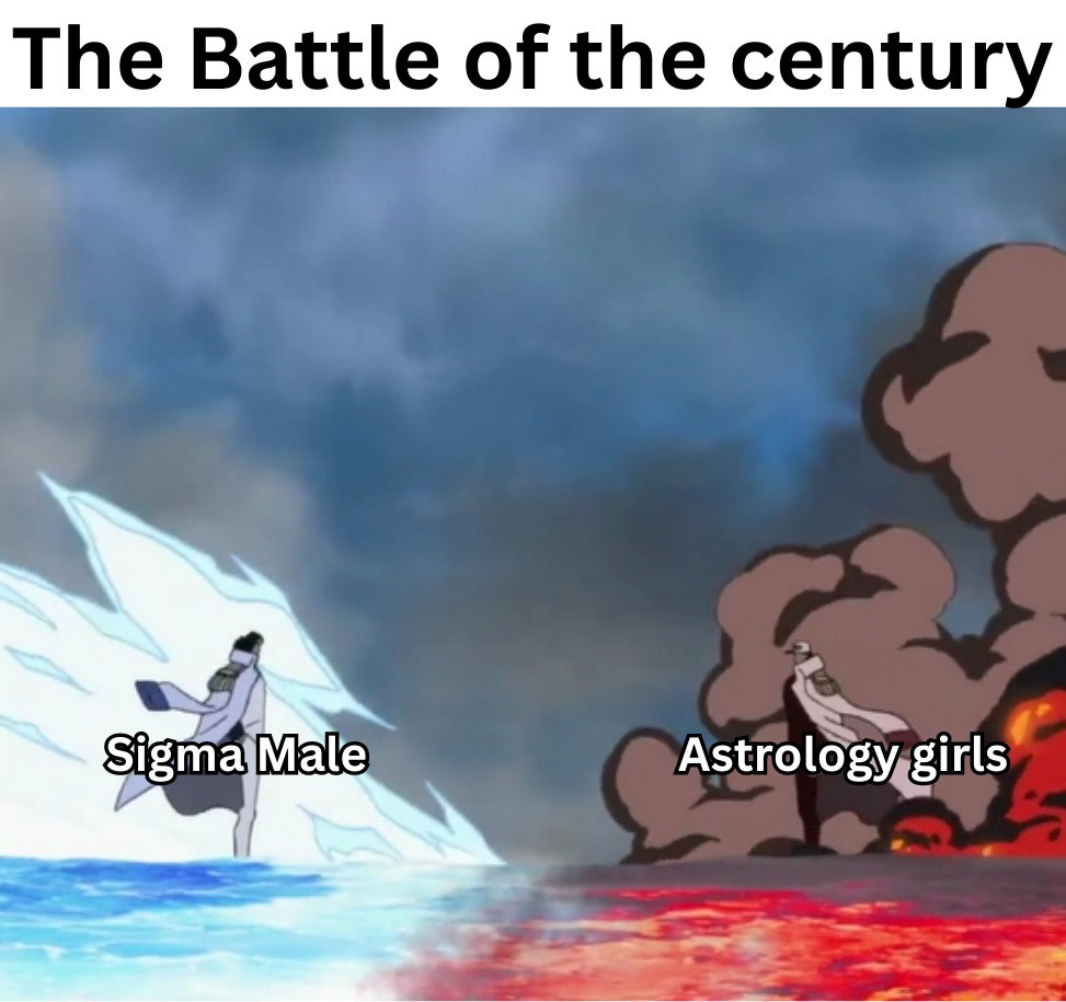 funny memes - cartoon - The Battle of the century Sigma Male Astrology girls