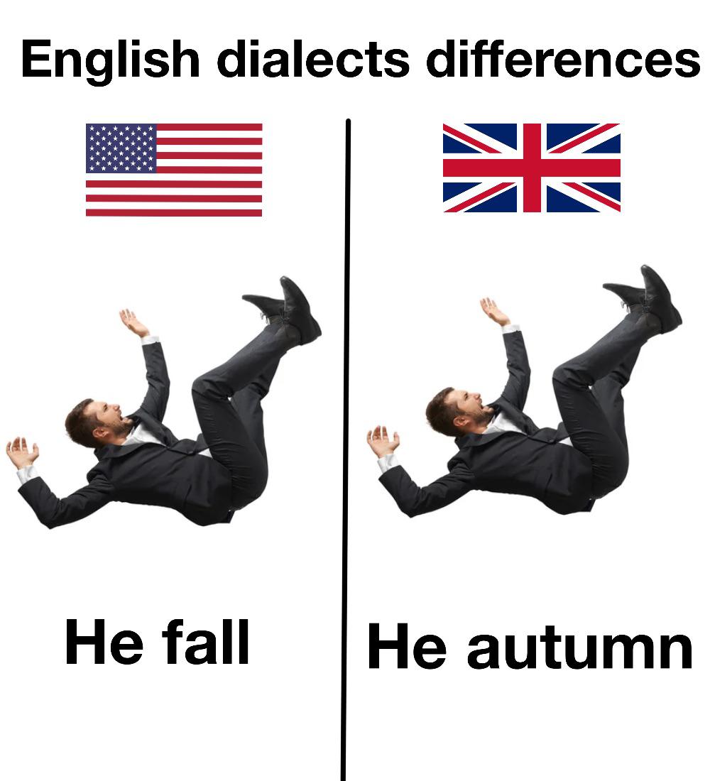 dank memes - English dialects differences He fall He autumn